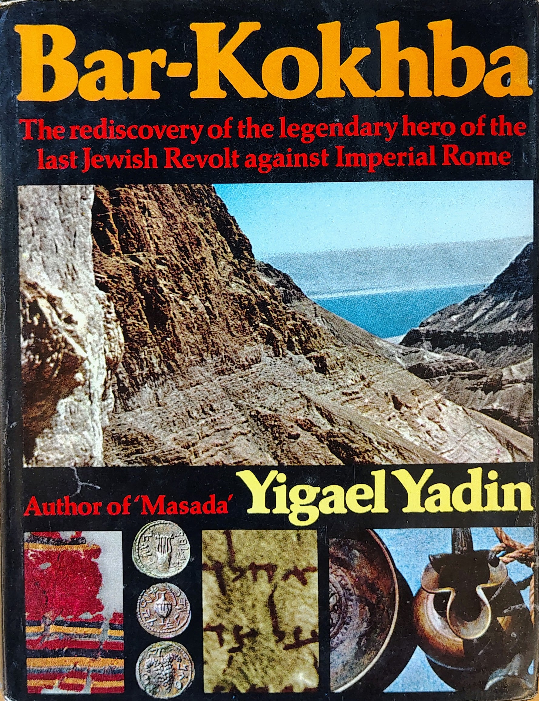 Bar-Kokhba: The rediscovery of the legendary hero of the last Jewish Revolt against Imperial Rome / by Yigael Yadin