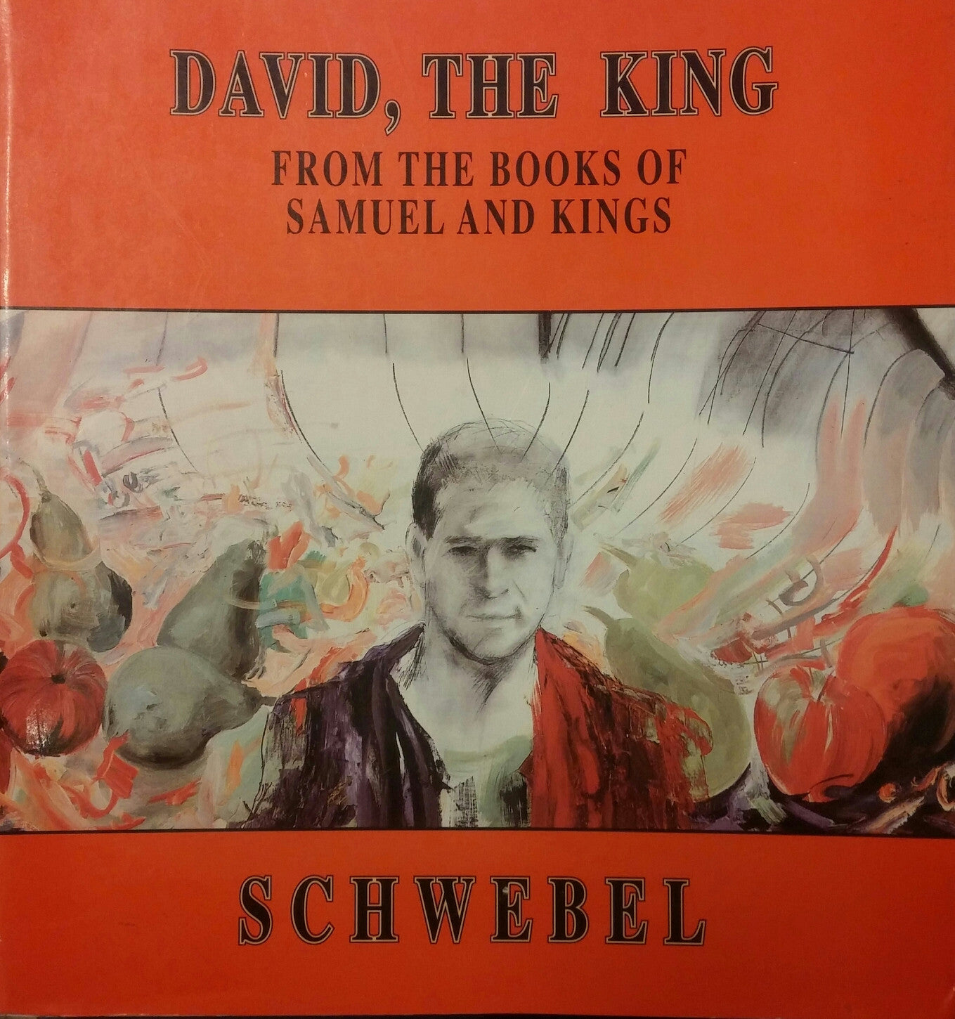 David, the King \ From the Books of Samuel and Kings \ by Schwebel