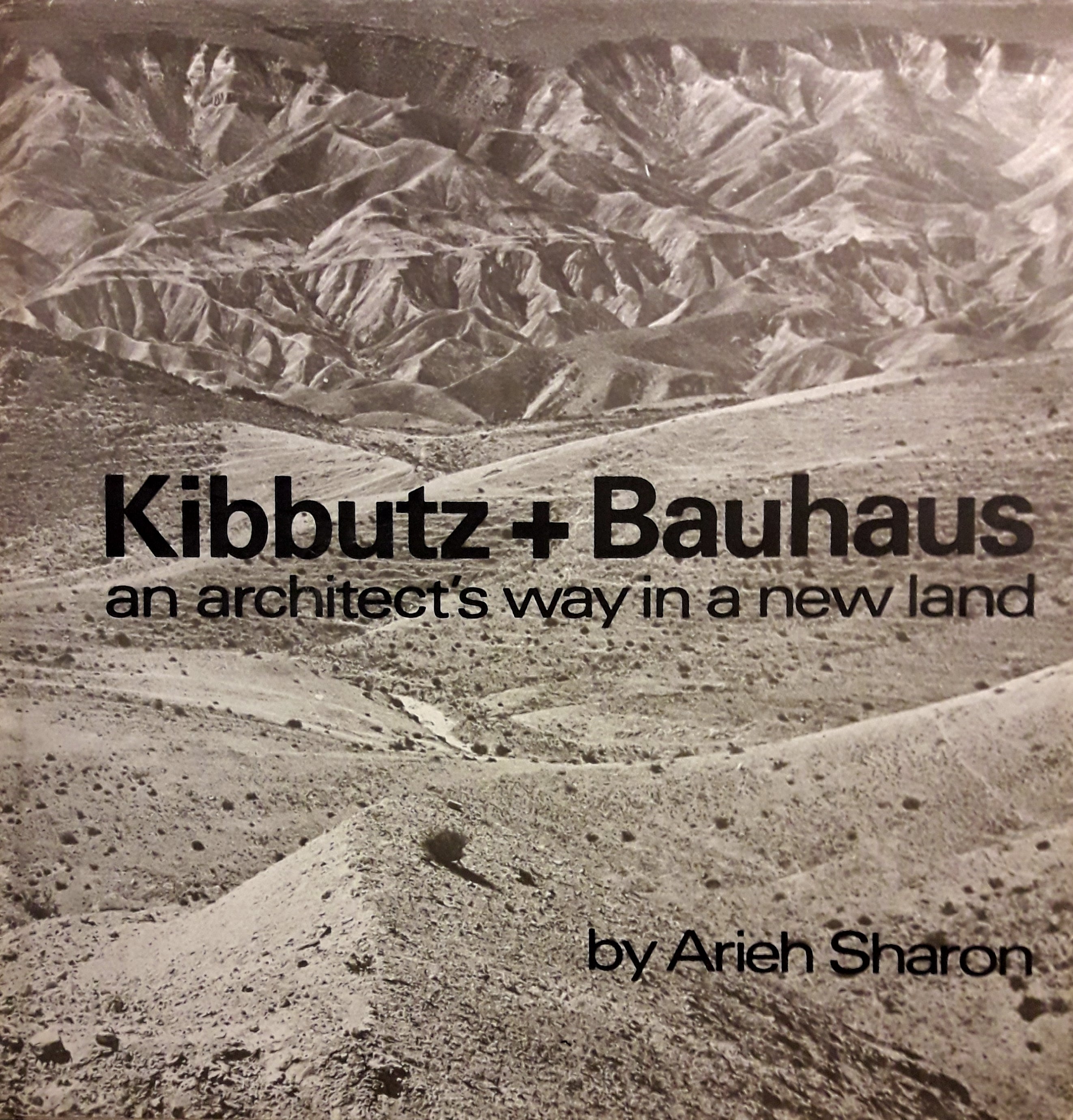 Kibbutz + Bauhaus / an Architect's Way in a New Land / קיבוץ + באוהאוס