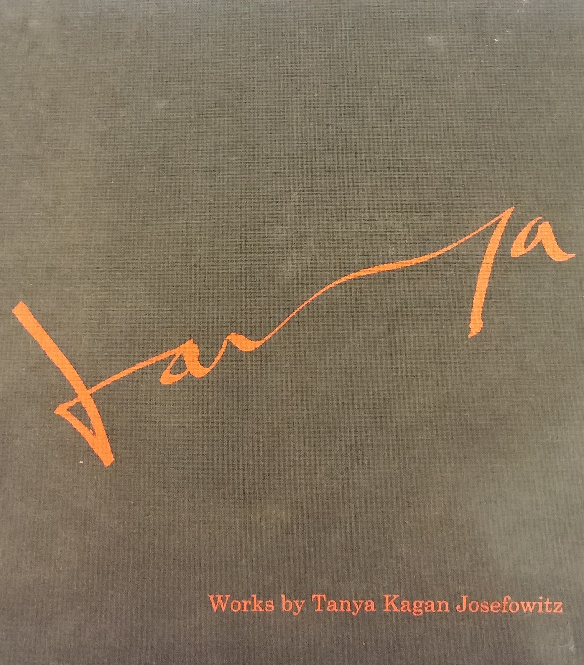 TANYA / WORKS BY TANYA KAGAN JOSEFOWITZ