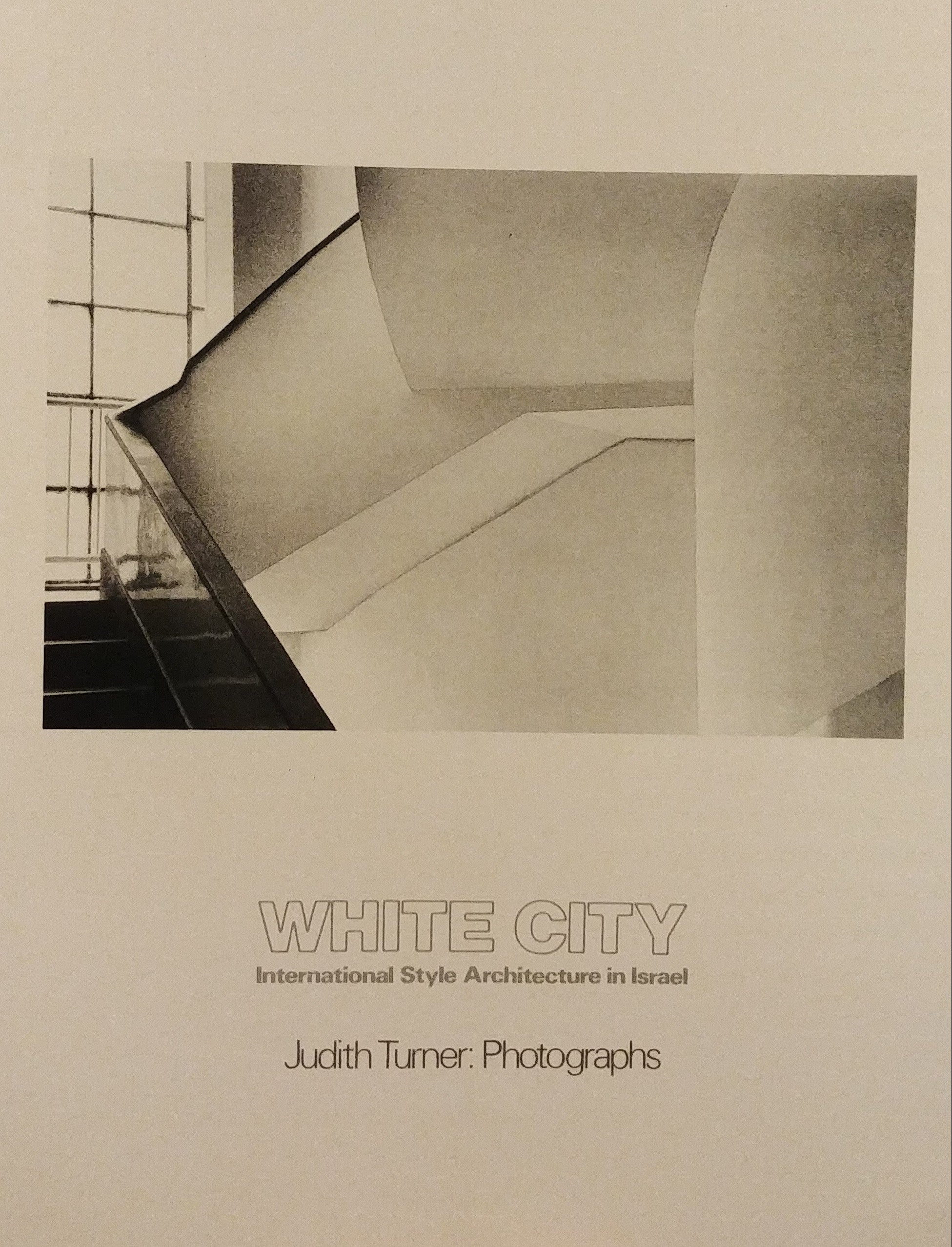 WHITE CITY/ INTERNATIONAL STYLE ARCHITECTURE IN ISRAEL / JUDITH TURNER: PHOTOGRAPHS