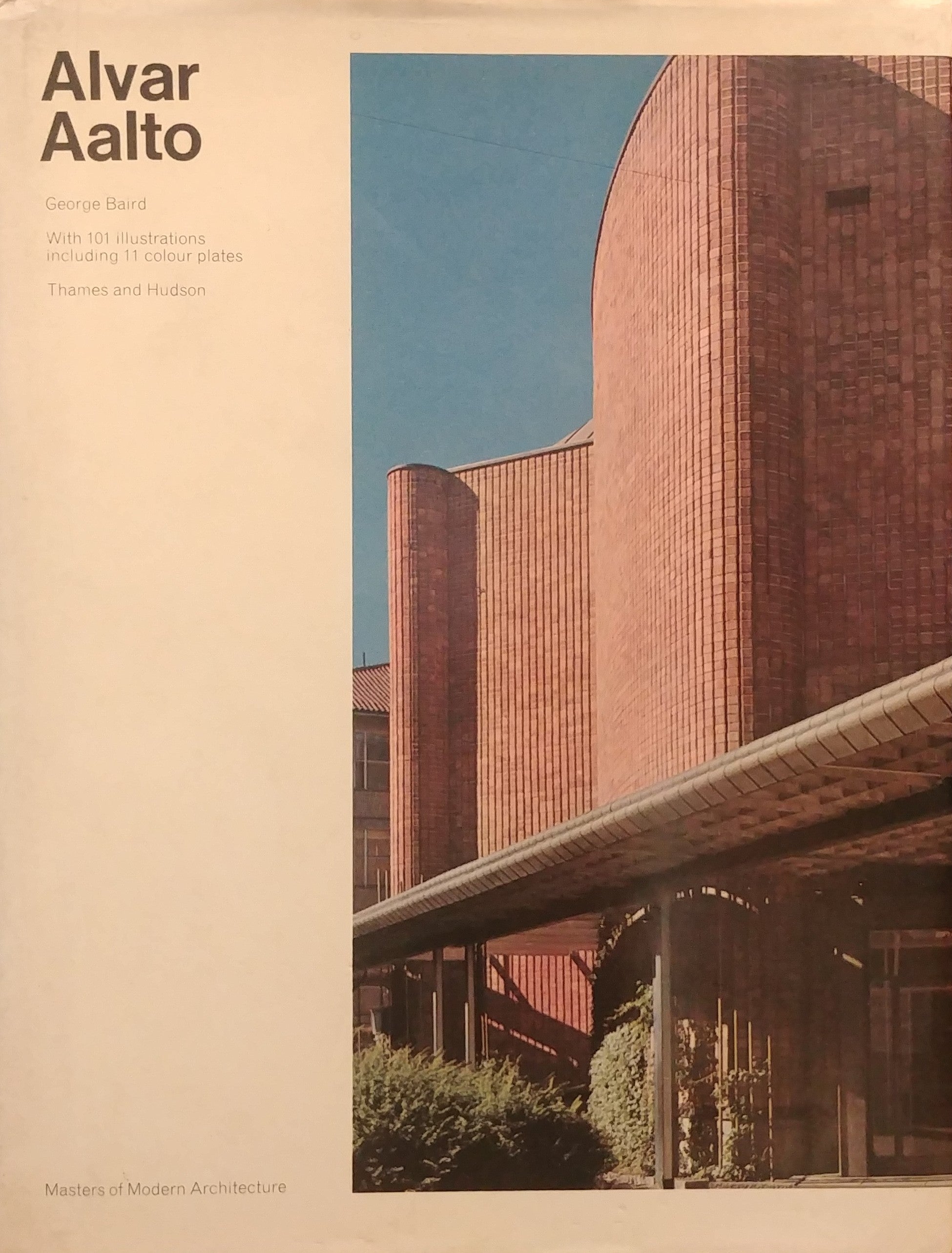 ALVAR AALTO / WITH 101 ILLUSTRATIONS INCLUDING 11 COLOUR PLATES