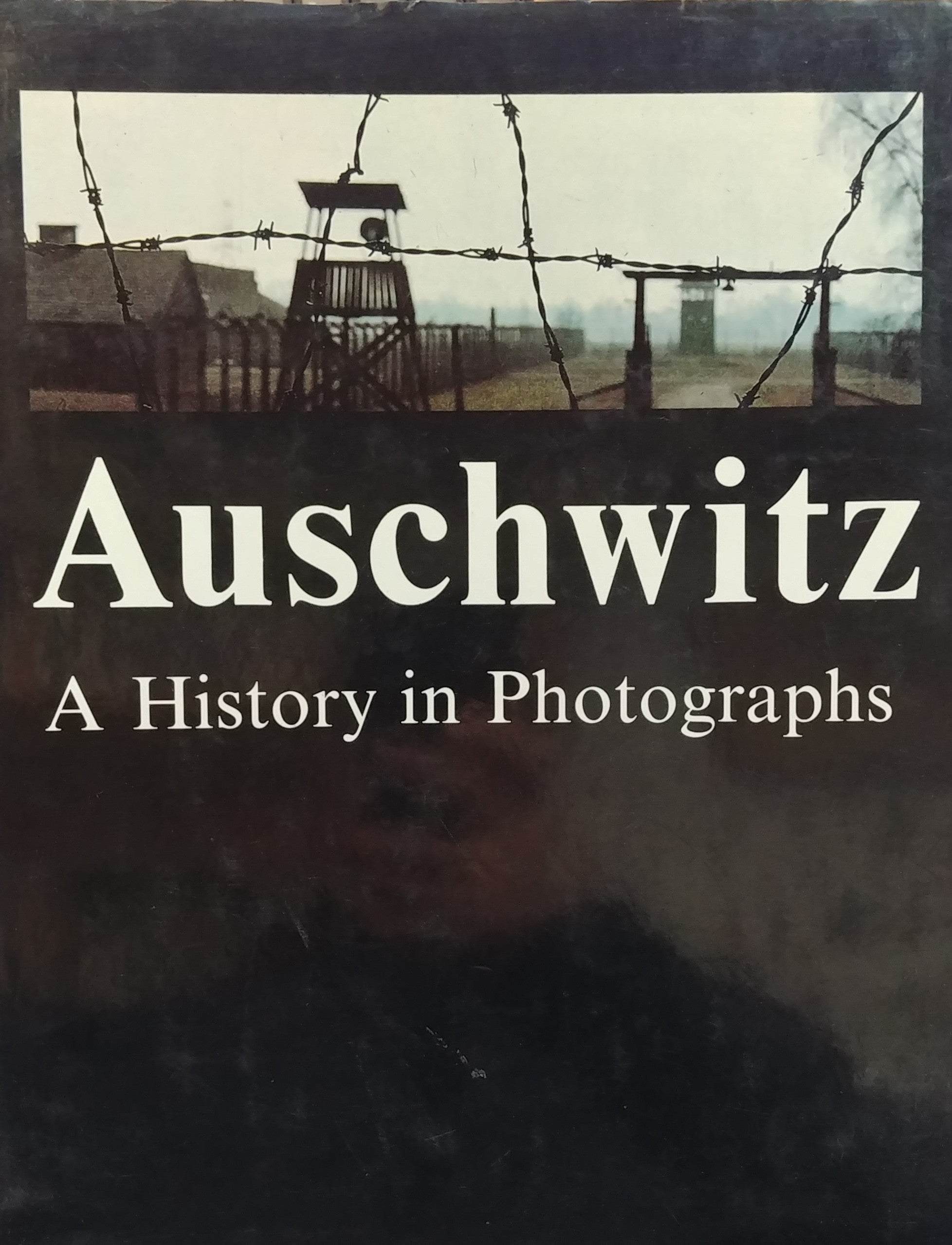AUSCHWITZ / A HISTORY IN PHOTOGRAPHS