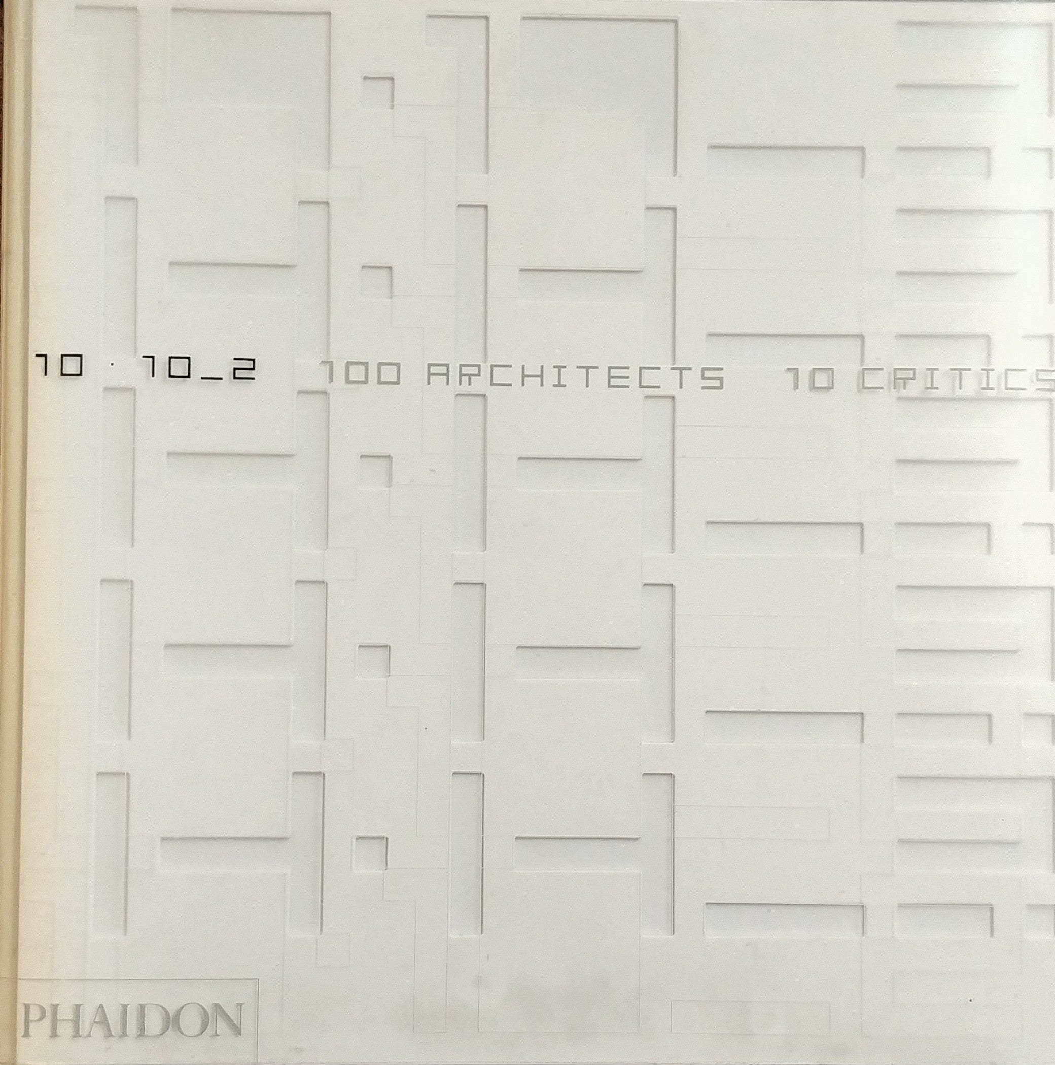 10 . 10_2 100 ARCHITECTS 10 CRITICS