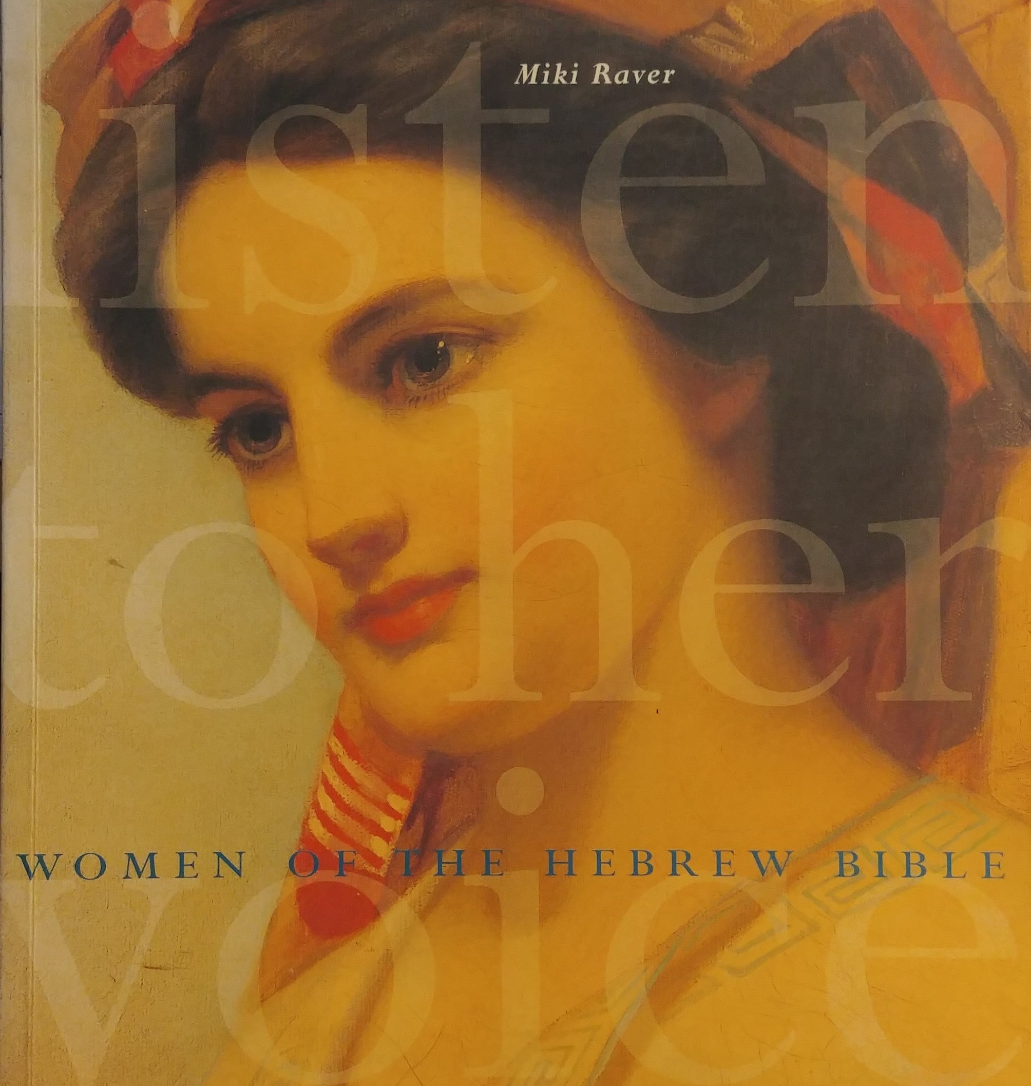 LISTEN TO HER VOICE / WOMEN OF THE HEBREW BIBLE