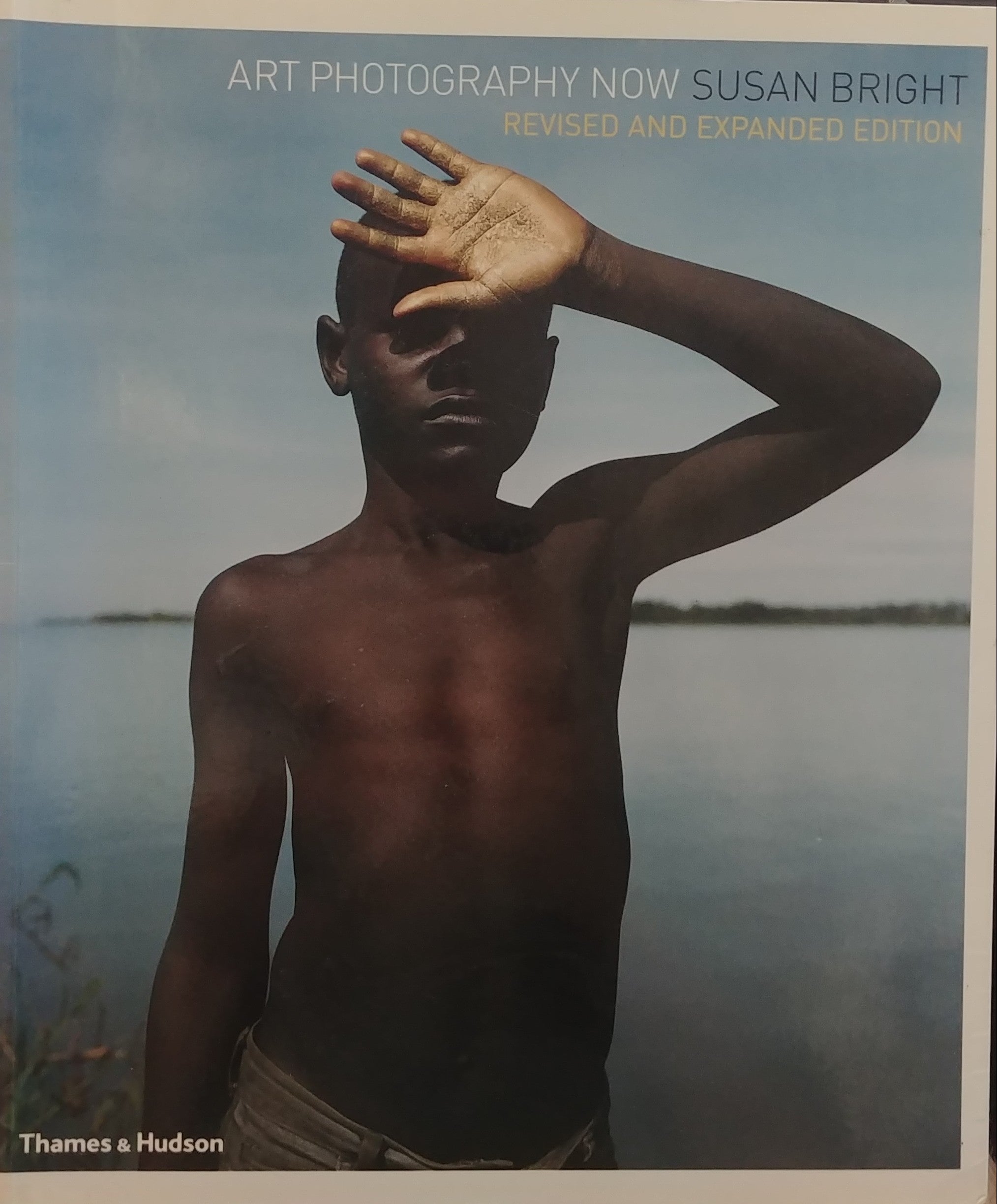 ART PHOTOGRAPHY NOW / REVISED AND EXPANDED EDITION