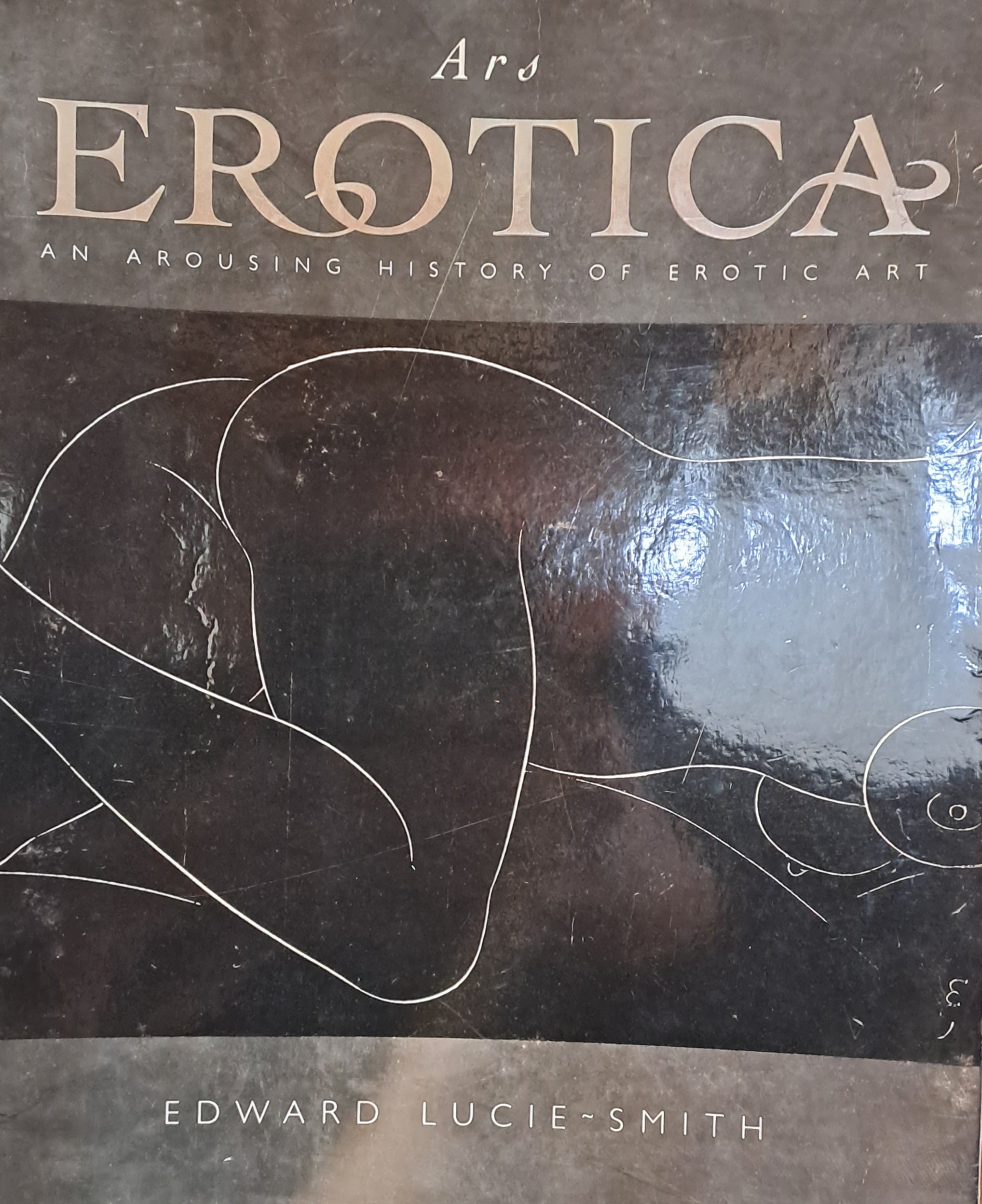 ART EROTICA/ AN AROUSING HISTORY OF EROTIC ART