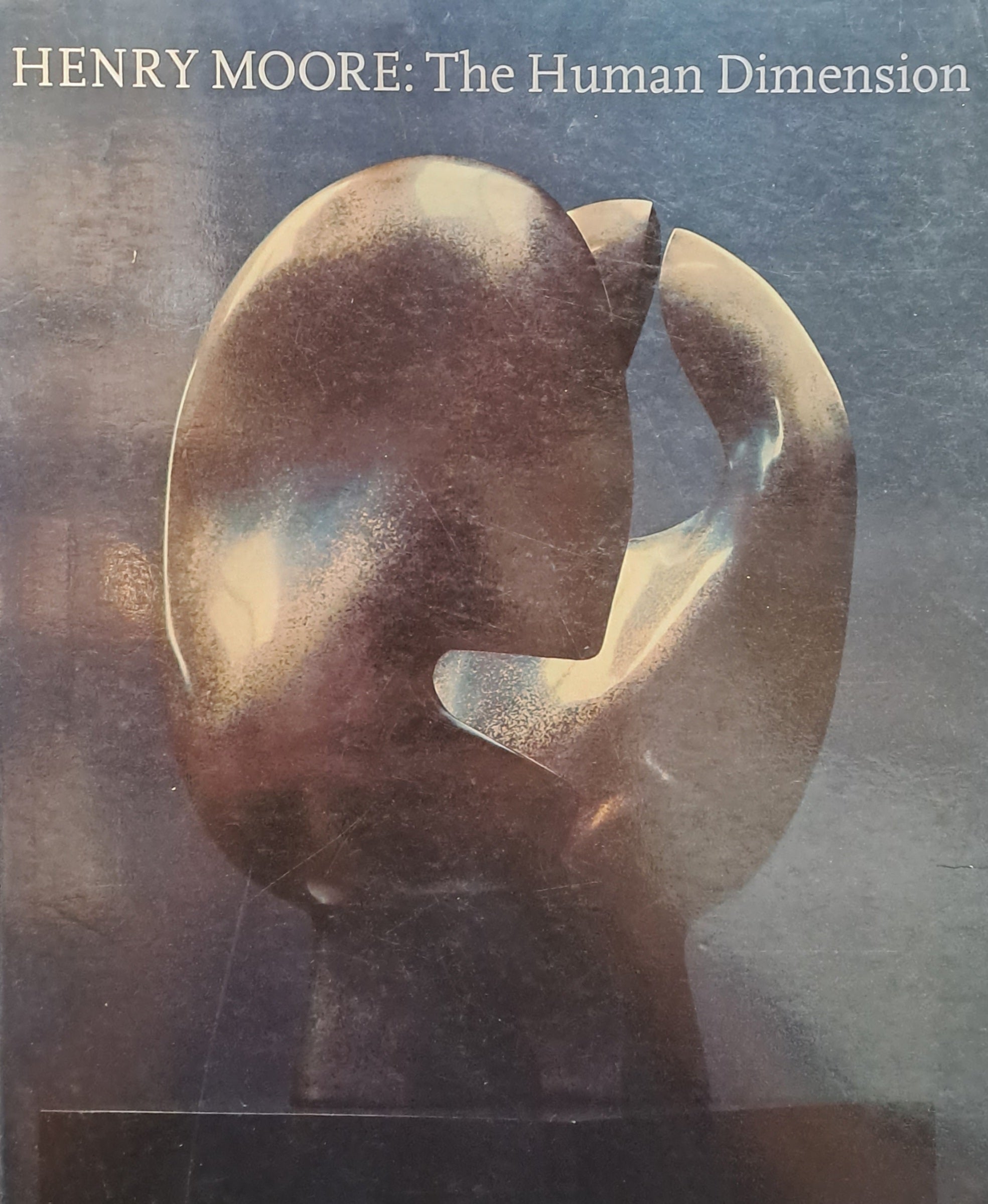 HENRY MOORE / THE HUMAN DIMENSION