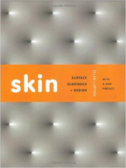 SKIN \ SURFACE, SUBSTANCE + DESIGN