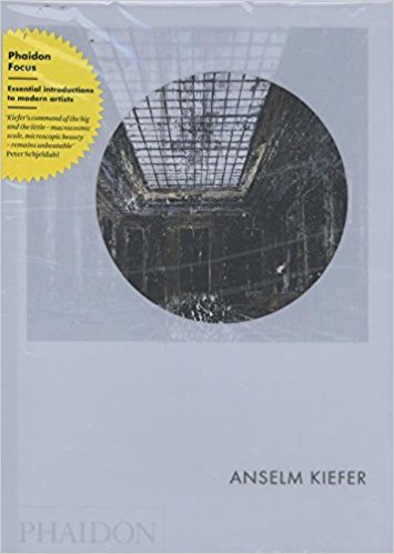 Anselm Kiefer: Phaidon Focus