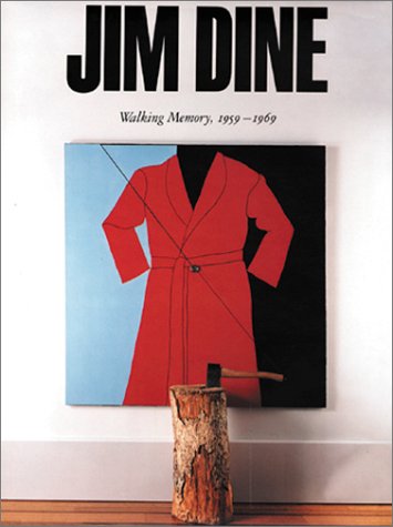 JIM DINE / WALKING MEMORY 1959-1969