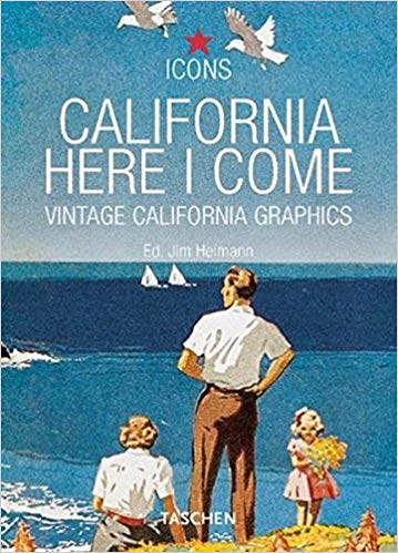 CALIFORNIA HERE I COME / VINTAGE CALIFORNIA GRAPHICS