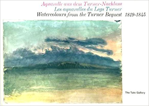 watercolours from the turner bequest 1819-1845