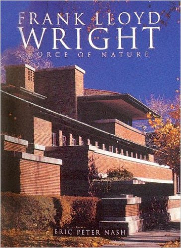 FRANK LLOYD WRIGHT \ FORCE OF NATURE