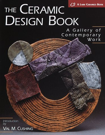 THE CERAMIC DESIGN BOOK / A GALLERY OF CONTEMPORARY WORK
