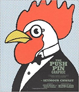 THE PUSH PIN GRAPHIC/ A QUARTER CUNTURY OF INNOVATIVE DESIGN AND ILLUSTRATION