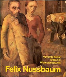 FELIX NUSSBAUM/ VERFEMTE KUNST- EXILKUNST