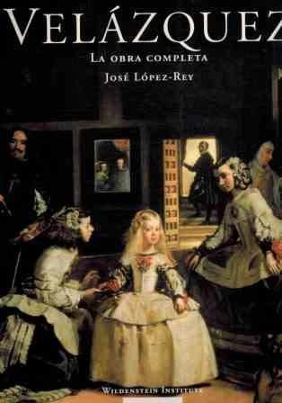 VELAZQUEZ/ PAINTER OF PAINTERS/ THE COMPLETE WORKS
