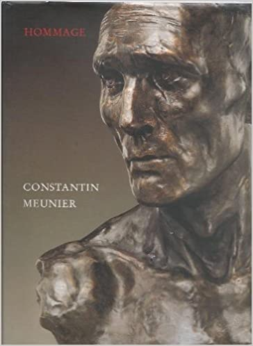 HOMMAGE A CONSTANTIN MEUNIER 1831-1905