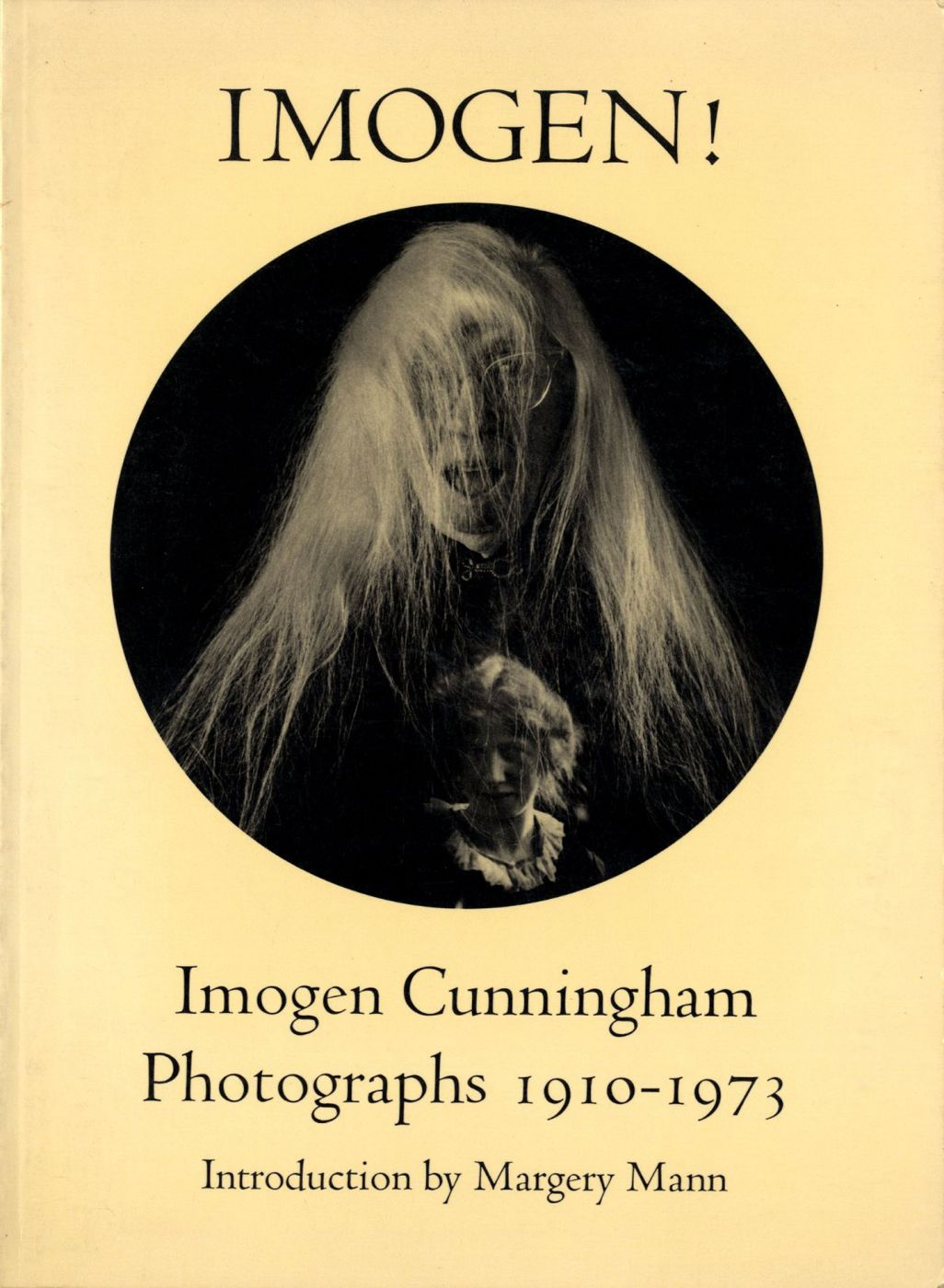 IMOGEN! / Imogen Cunningham Photographs 1910-1973
