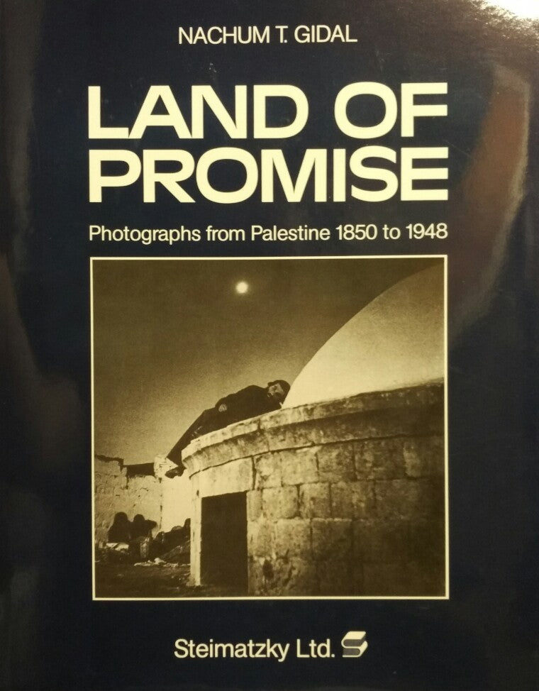 Land of Promise / Photographs from Palestine 1950 to 1948