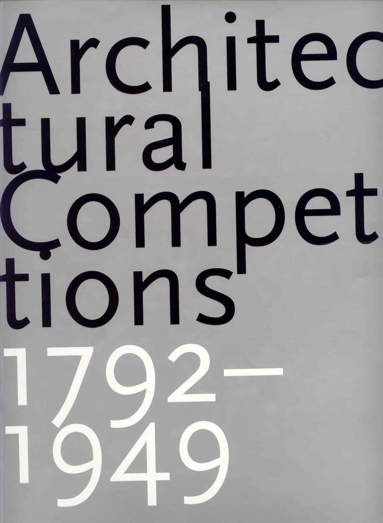 ARCHITECTURAL COMPETITIONS / 1792-1949 1950-TODAY