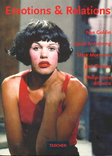 EMOTIONS & RELATION/ NAN GOLDIN, DAVID ARMSTRONG, MARK MORRISROE, JACK PIERSON, Philipp Lorca DICORCIA