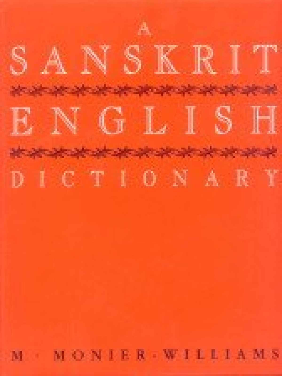 SANSKRIT ENGLISH DICTIONARY
