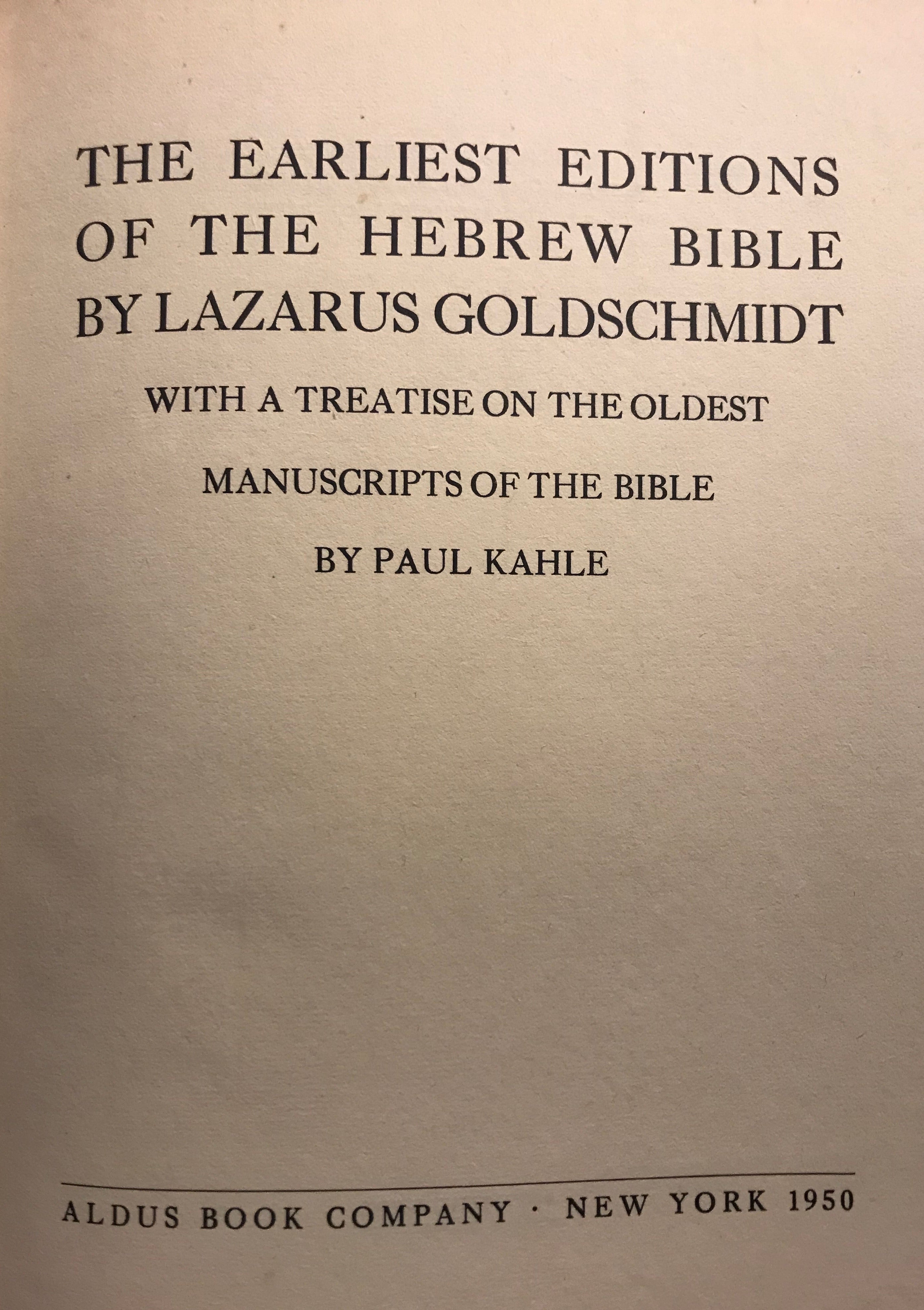 THE EARLIEST EDITIONS OF THE HEBREW BIBLE/ WITH A TREATISE ON THE OLDEST MANUSCRIPTS OF THE BIBLE
