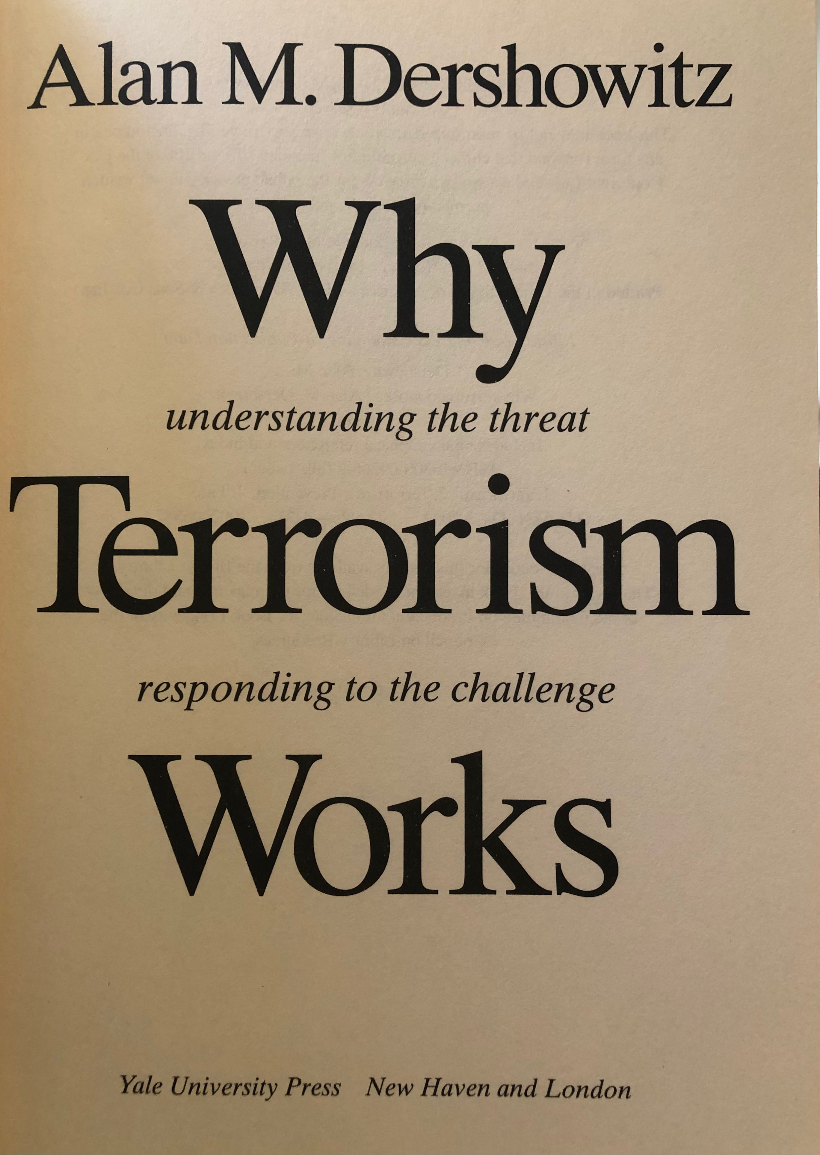 WHY TERRORISM WORKS/ Understanding the threat Responding to the Challngel