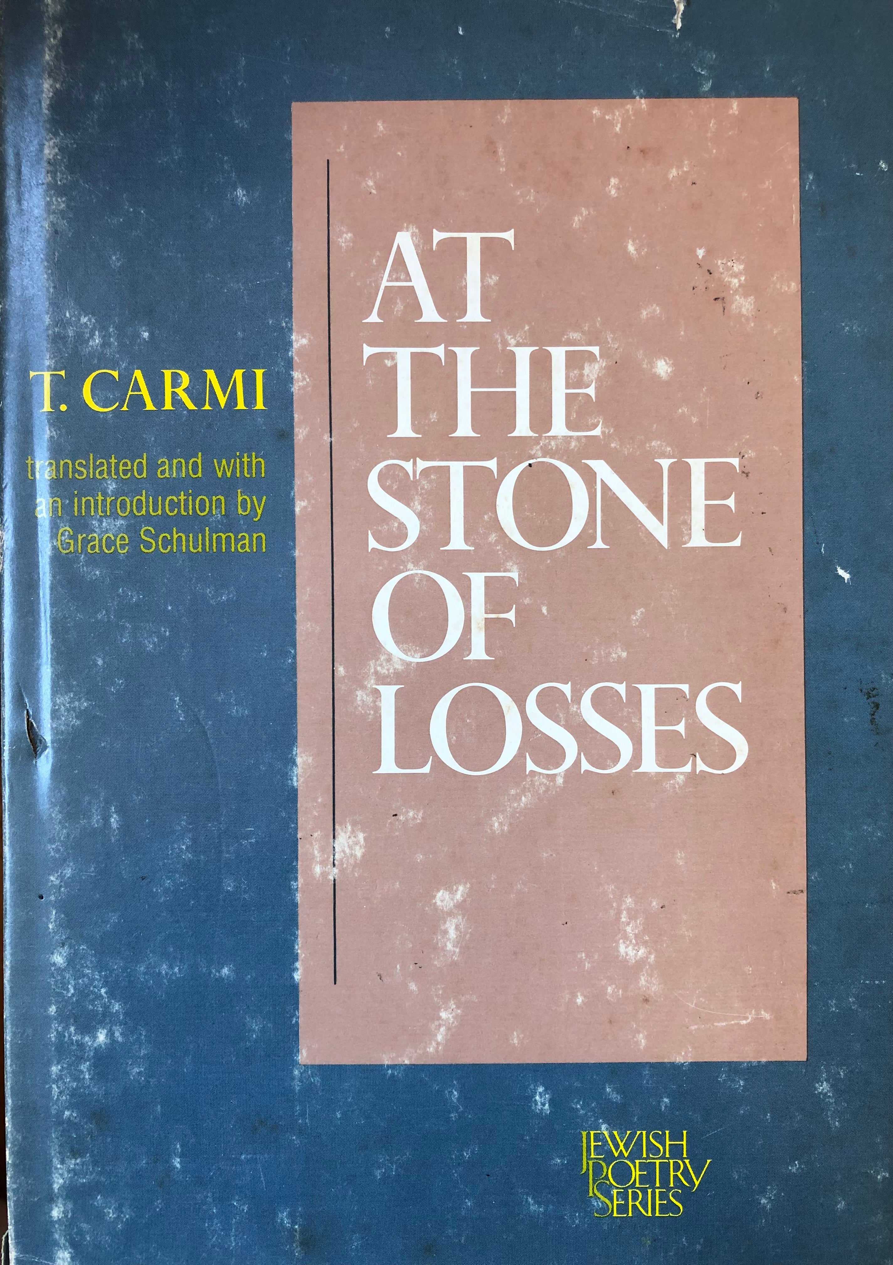 At the Stone of Losses / by T. Carmi / signed by the poet
