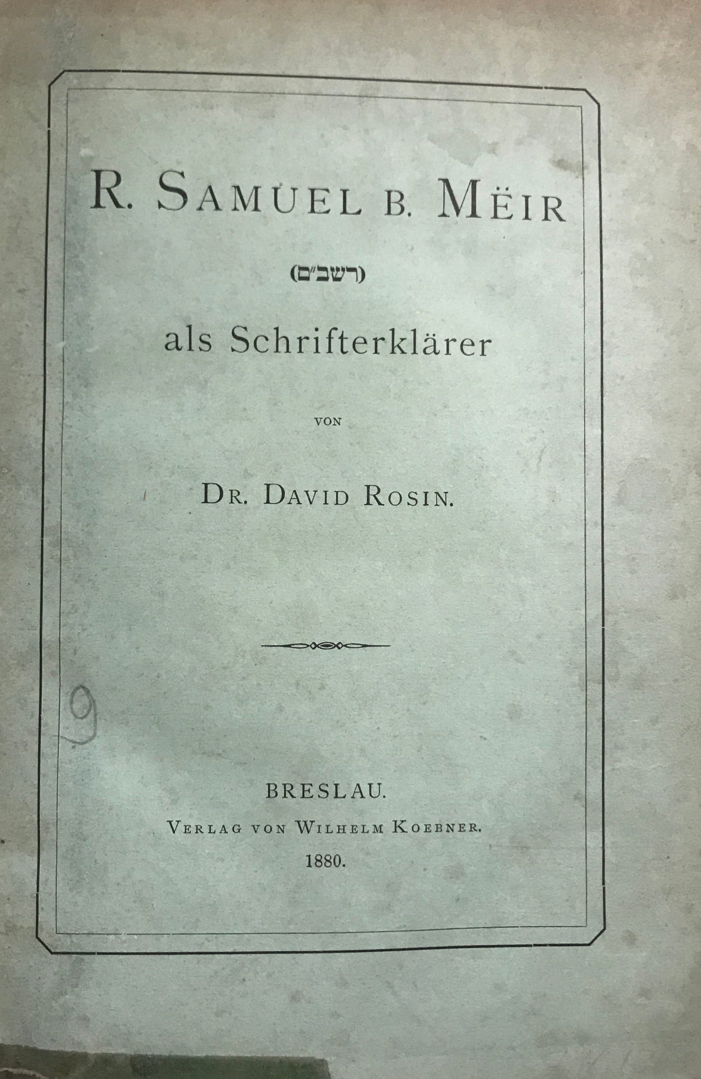 R. SAMUEL B. MEIR/ רשב"ם/ ALS SCHRIFTERKLARER