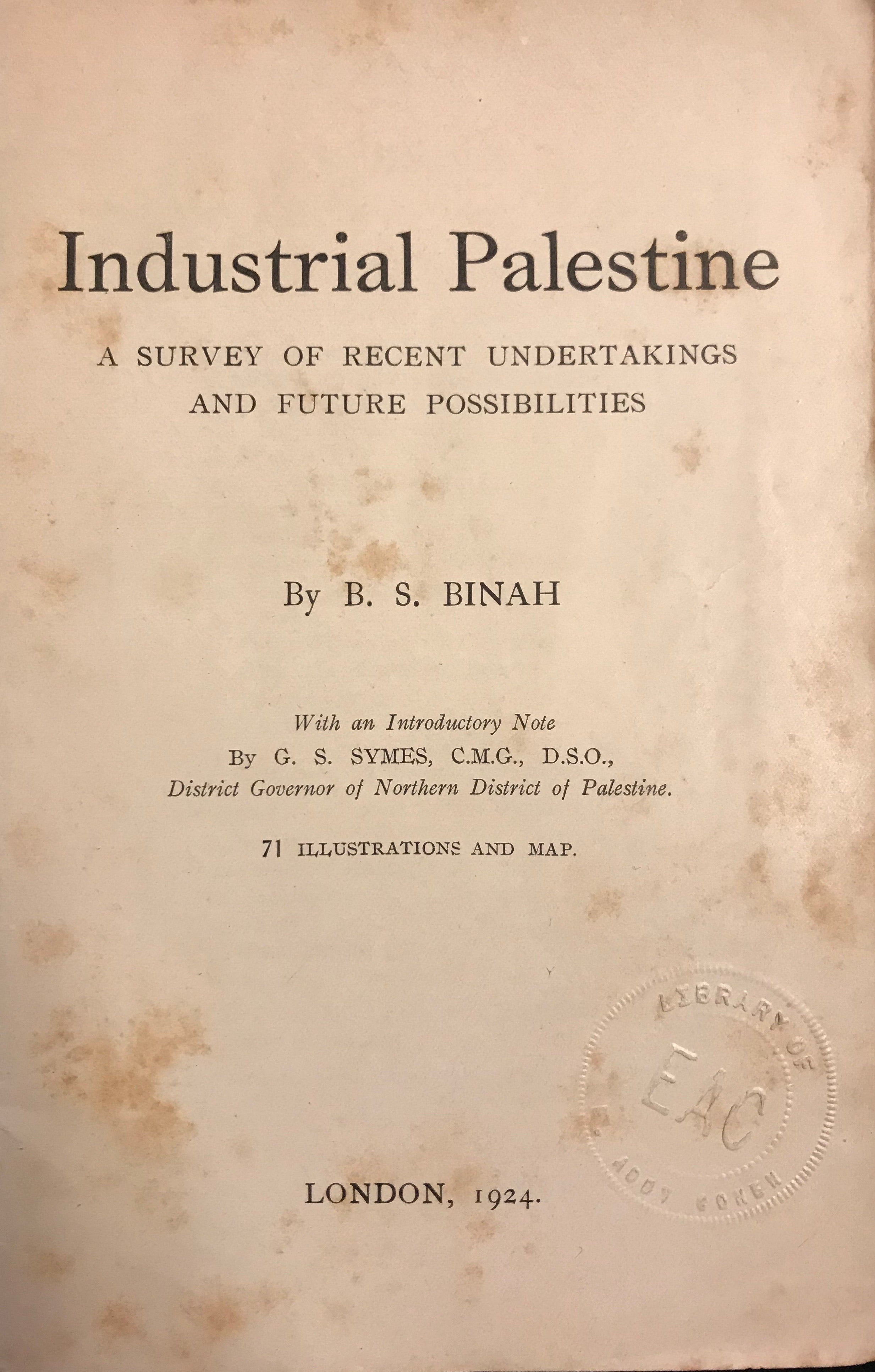 INDUSTRIAL PALESTINE / A SURVEY OF RECENT UNDERTAKINGS AND FUTURE POSSIBILITIES