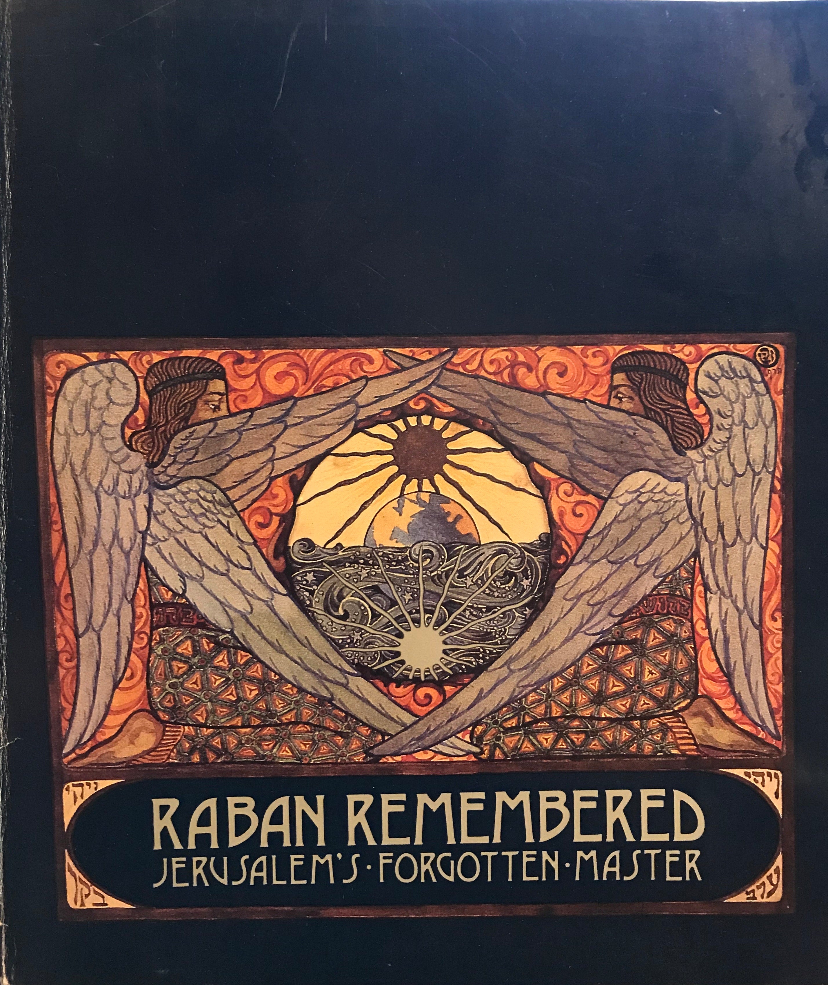 RABAN REMEMBERED/ JERUSALEM'S FORGOTTEN MASTER