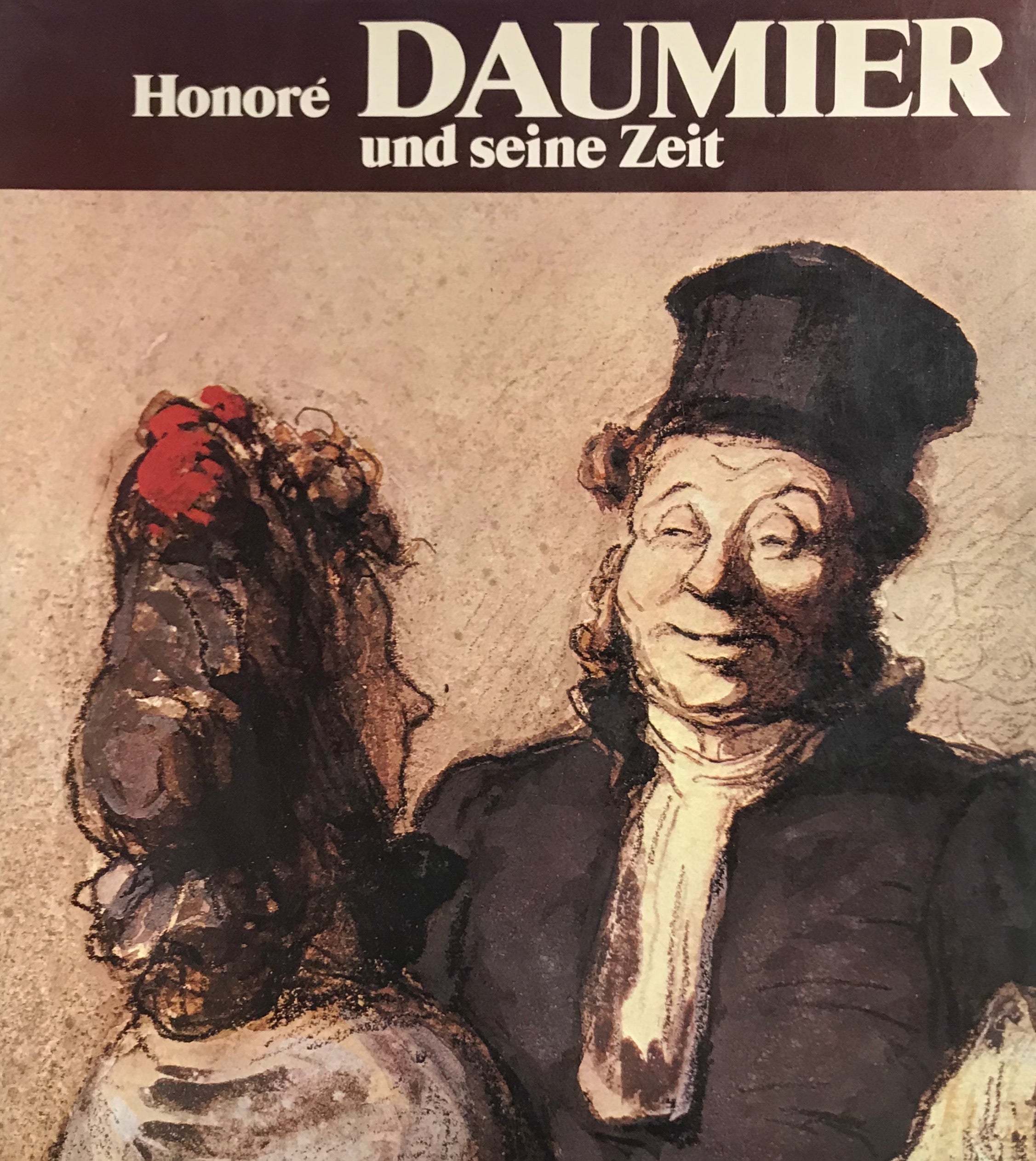 Honore Daumier und seine Zeit