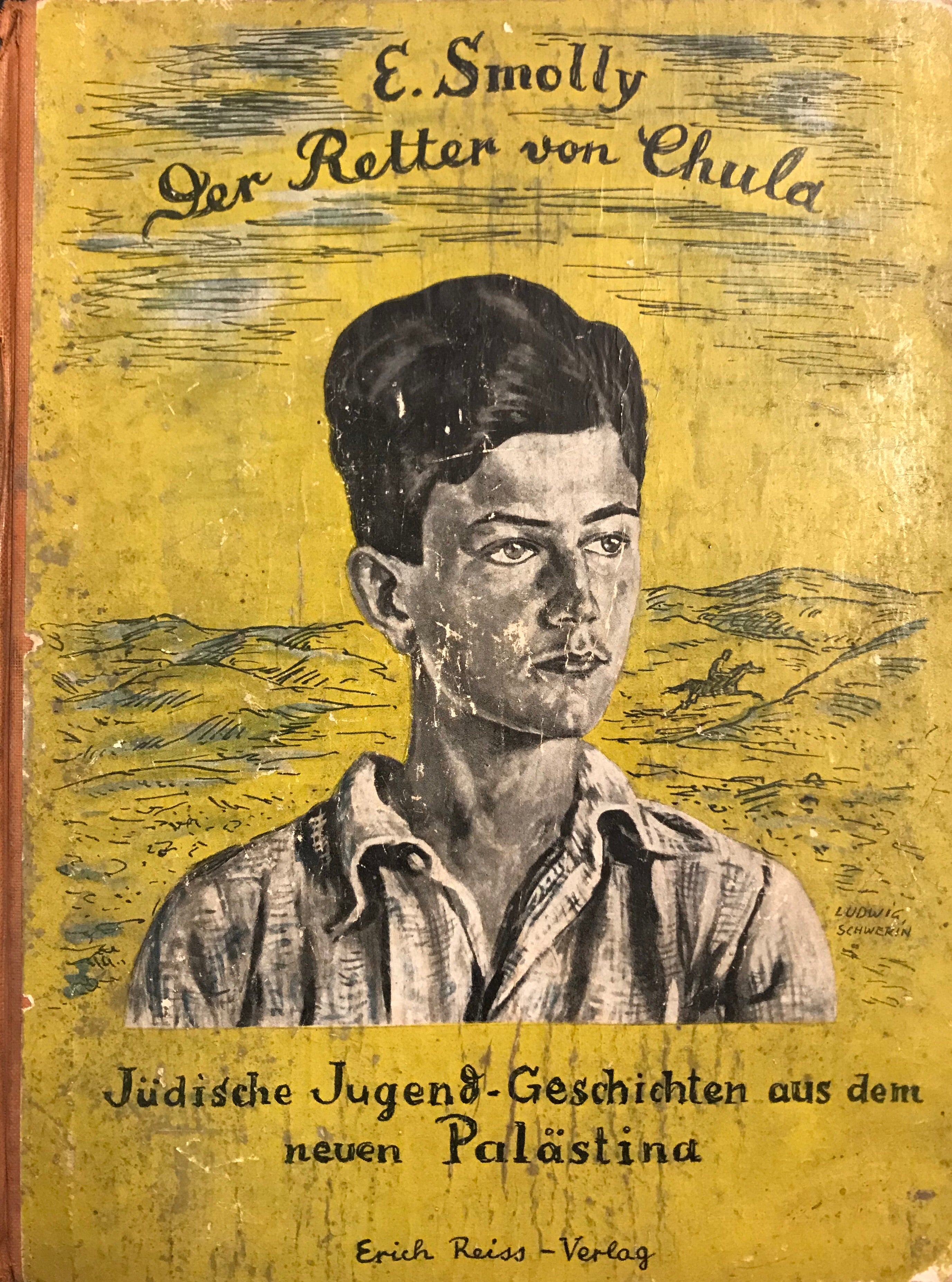 DER ROTTER VON CHULA/ JUDISCHE JUGEND GESCHICHTENAUS DEM NEUEN PALASTINA