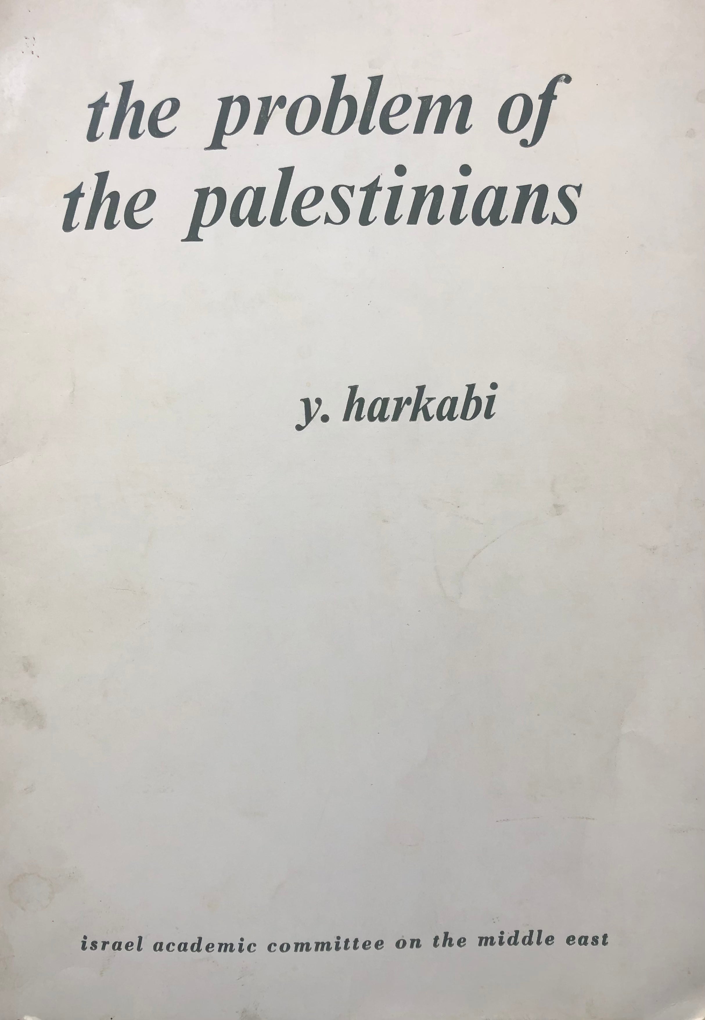 The Problem of the Palestinians / by Y. Harkabi