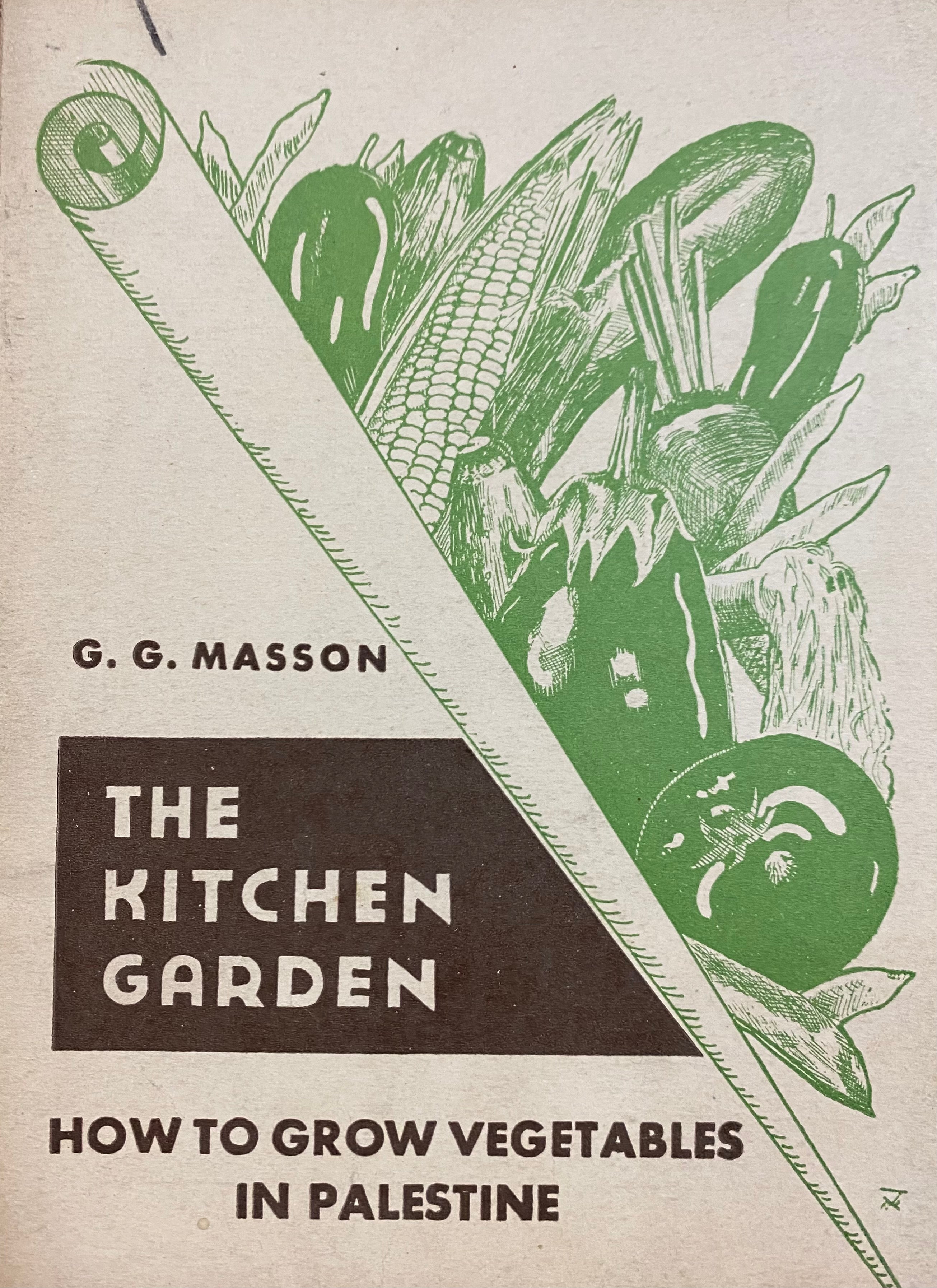 THE KITCHEN GARDEN/ HOW TO GROW VEGTABLES IN PALESTINE