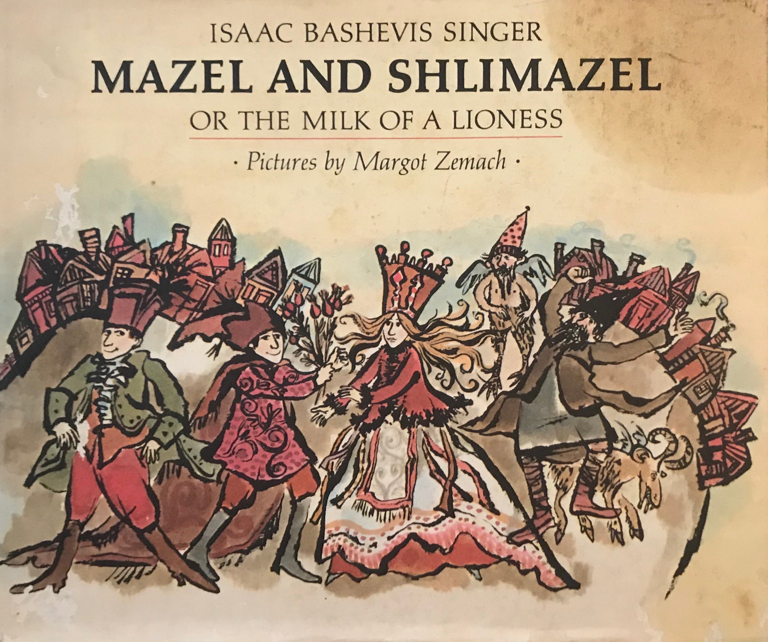 Mazel and Shlimazel / or The Milk of a Lioness