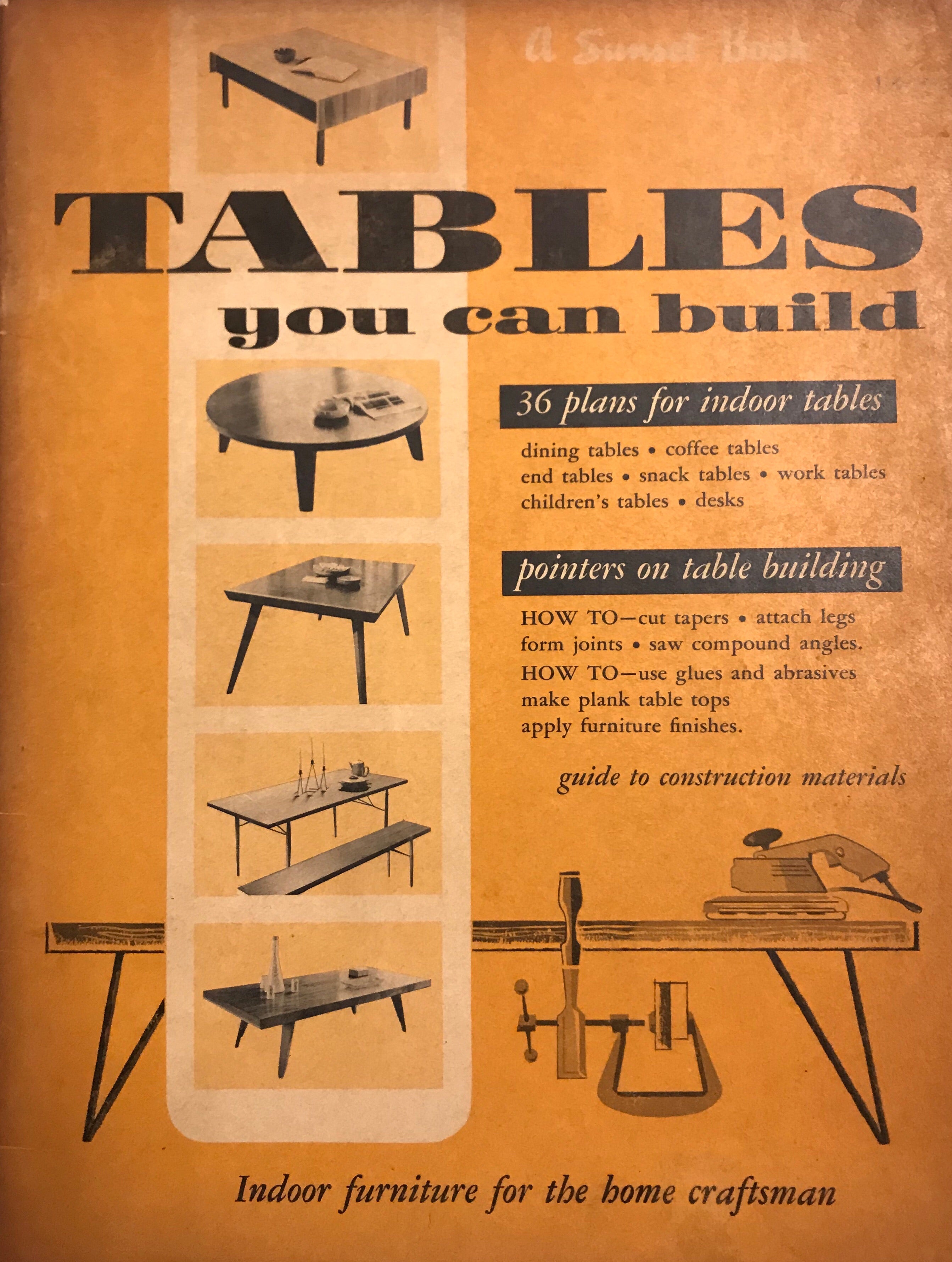 TABLES YOU CAN BUILD/ 36 PLANS FOR INDOOR TABLES
